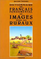 Couverture du livre « Dictionnaire français fondamental en image pour les ruraux » de Guy-Jose Bretones aux éditions Editions L'harmattan