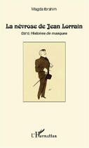 Couverture du livre « La névrose de Jean Lorrain dans histoires de masques » de Magda Ibrahim aux éditions Editions L'harmattan