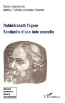 Couverture du livre « Rabindranath Tagore ; sentinelle d'une Inde nouvelle » de  aux éditions L'harmattan