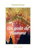 Couverture du livre « Un goût de flamme » de Chantal Canuet aux éditions Amalthee