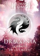 Couverture du livre « Draconia Tome 2 ; le glaive de la liberté » de Lise-Marie Lecompte aux éditions Books On Demand