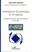 Couverture du livre « Intelligence economique et entreprise - comprendre son environnement pour agir - e=(sc)2 » de Jean-Marc Beignon aux éditions Editions L'harmattan