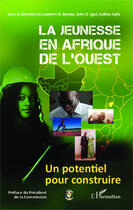 Couverture du livre « La jeunesse en Afrique de l'ouest ; un potentiel pour construire » de Lambert N. Bamba et Kaliluo Sylla et Ogunsola John Igue aux éditions Editions L'harmattan