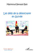 Couverture du livre « Les défis de la démocratie en Guinée » de Mahmoud Bah aux éditions L'harmattan