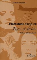 Couverture du livre « L'Occident d'une vie ; rives et dérives » de Abdelaziz Kacem aux éditions L'harmattan