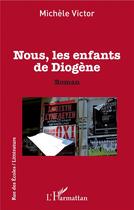 Couverture du livre « Nous, les enfants de Diogène » de Michele Victor aux éditions L'harmattan