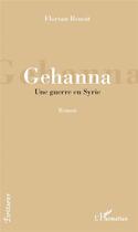 Couverture du livre « Gehanna ; une guerre en Syrie » de Florian Benoit aux éditions L'harmattan