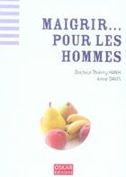 Couverture du livre « Maigrir... pour les hommes » de Dr.Th.Hanh & Anne Da aux éditions Oskar