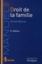 Couverture du livre « Droit de la famille (4e édition) » de Vincent Bonnet aux éditions Larcier