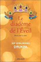 Couverture du livre « Le diadème de l'éveil : plouray 2017 et 2019 » de Xiie Gyalwang Drukpa aux éditions Claire Lumiere