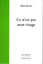 Couverture du livre « Ce n'est pas mon visage » de Kewes aux éditions Le Bruit Des Autres