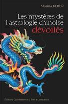 Couverture du livre « Les mystères de l'astrologie chinoise dévoilés » de Marina Keren aux éditions Quintessence