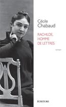 Couverture du livre « Rachilde, homme de lettres » de Cecile Chabaud aux éditions Ecriture