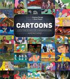 Couverture du livre « Cartoons ; les trésors de l'animation américaine » de Andrew Farago aux éditions Huginn & Muninn