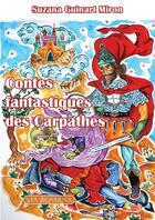 Couverture du livre « Contes fantastiques des Carpathes » de Suzana Guinart Miron aux éditions Via Romana