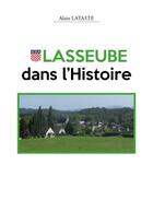 Couverture du livre « Lasseube dans l'histoire » de Alain Lataste aux éditions France Libris