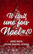 Couverture du livre « Il était une fois Noël Tome 10 » de Andree Martin et Severine Balavoine et Sia Raven aux éditions Juno Publishing