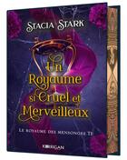 Couverture du livre « Le royaume des mensonges Tome 1 : Un royaume si cruel et merveilleux » de Stacia Stark aux éditions Korrigan