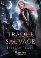 Couverture du livre « Wolf queen Tome 2 : Traque sauvage » de Linsey Hall aux éditions Alter Real