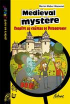 Couverture du livre « Médiéval mystère ; enquête au château de Pierrefonds » de Marion Werber-Massenat aux éditions Aubane