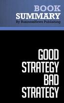 Couverture du livre « Good Strategy Bad Strategy : Review and Analysis of Rumelt's Book » de Businessnews Publish aux éditions Business Book Summaries