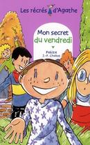 Couverture du livre « Les récrés d'Agathe ; mon secret du vendredi » de Pakita et Jean-Philippe Chabot aux éditions Rageot