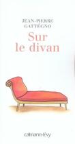 Couverture du livre « Sur le divan » de Gattegno-J.P. aux éditions Calmann-levy