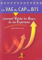 Couverture du livre « La VAE du CAP au BTS ; comment valider les acquis de son expérience » de Jean-Pierre Urso aux éditions Chiron