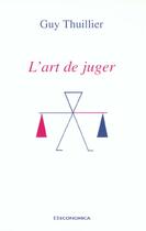 Couverture du livre « L'ART DE JUGER » de Guy Thuillier aux éditions Economica