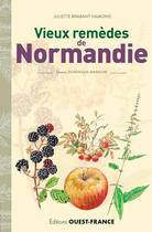 Couverture du livre « Vieux remèdes de Normandie » de Dominique Mansion et Juliette Brabant-Hamonic aux éditions Ouest France