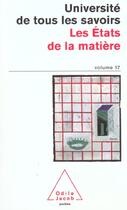 Couverture du livre « Les etats de la matiere - utls, volume 17 » de  aux éditions Odile Jacob