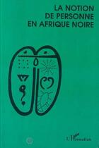 Couverture du livre « La notion de personne en afrique noire » de Bastide/Dieterlen aux éditions L'harmattan