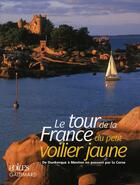 Couverture du livre « Le tour de la France du petit voilier jaune » de  aux éditions Gallimard-loisirs