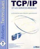 Couverture du livre « Tcp/ip et les services réseaux » de Jean-Georges Saury et Sylvain Caicoya aux éditions Ma