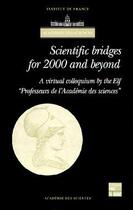 Couverture du livre « Scientific bridges for 2000 and beyond. a virtual colloquium by the elf professeurs de l'academie de » de Academie Des Sciences aux éditions Tec Et Doc