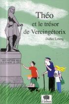Couverture du livre « Théo et le trésor de Vercingétorix » de Didier Letercq aux éditions Le Pommier