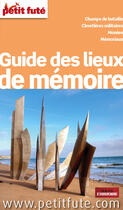 Couverture du livre « GUIDE PETIT FUTE ; THEMATIQUES ; lieux de mémoire en France (édition 2015) » de  aux éditions Le Petit Fute