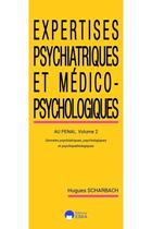 Couverture du livre « Expertises psychiatriques et medico-psychologiques-tome 2-2ed - donnees psychiatriques psychologique » de Hugues Scharbach aux éditions Eska