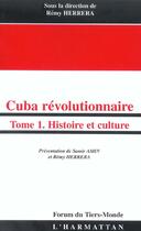 Couverture du livre « Cuba révolutionnaire : Tome 1 - Histoire et Culture » de Samir Amin et Herrera Rémy aux éditions L'harmattan