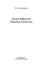 Couverture du livre « Joyeux halloween monsieur mcgovern » de Xavier Marechaux aux éditions Editions Le Manuscrit