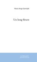 Couverture du livre « Un long fleuve » de Marie-Ange Somdah aux éditions Editions Le Manuscrit