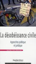 Couverture du livre « La désobéissance civile ; approches politique et juridique » de Hiez aux éditions Pu Du Septentrion