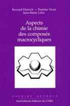 Couverture du livre « Aspects de la chimie des composés macrocycliques » de B Dietrich et Viout aux éditions Edp Sciences
