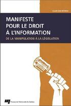 Couverture du livre « Manifeste pour le droit à l'information ; de la manipulation à la législation » de Claude-Jean Devirieux aux éditions Pu De Quebec
