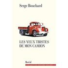 Couverture du livre « Les yeux tristes de mon camion » de Serge Bouchard aux éditions Boreal