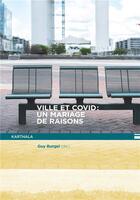 Couverture du livre « Ville et covid, un mariage de raisons » de Guy Burgel aux éditions Karthala