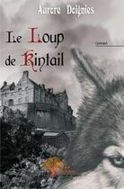 Couverture du livre « Le loup de kintail » de Aurore Doignies aux éditions Edilivre