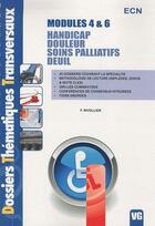 Couverture du livre « ECN ; modules 4 & 6 ; handicap, douleur, soins palliatifs, deuil » de F. Rivollier aux éditions Vernazobres Grego