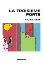 Couverture du livre « La troisième porte » de Gilles Josse aux éditions Kirographaires