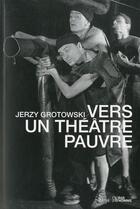 Couverture du livre « Vers un theatre pauvre » de Jerzy Grotowski aux éditions L'age D'homme